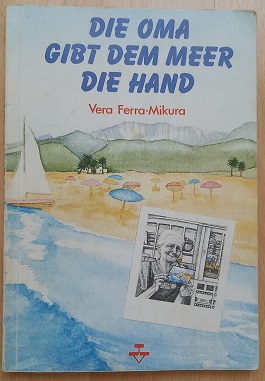Titelbild: Vera Ferra-Mikura: Die Oma gibt dem Meer die Hand (1982)