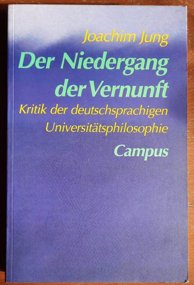 Cover: Joachim Jung: Der Niedergang der Vernunft (1997)